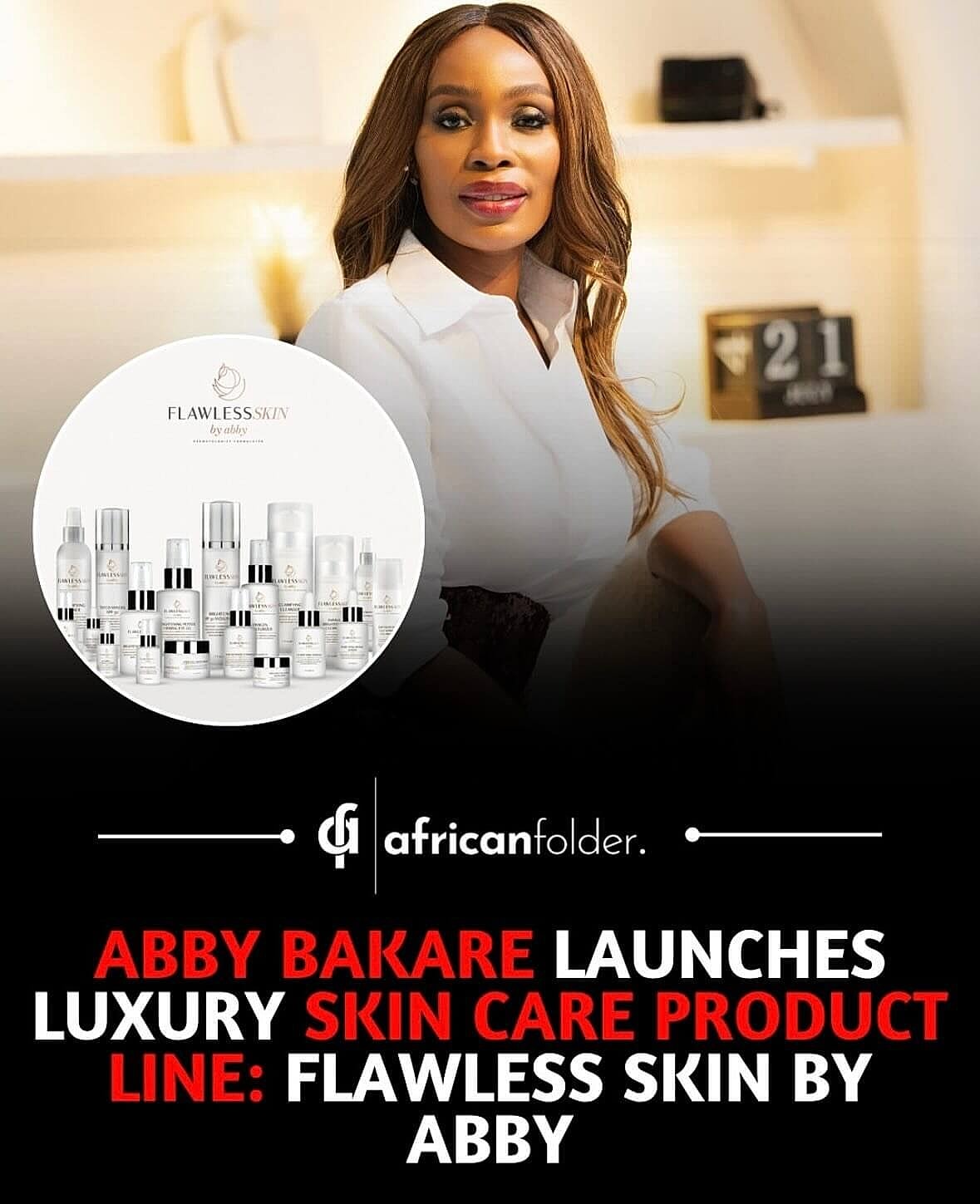 Abby Bakare launches Flawless Skin product line.